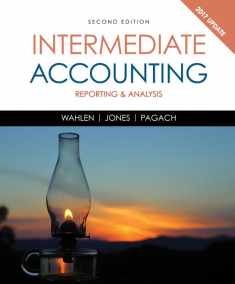 Intermediate Accounting: Reporting and Analysis, 2017 Update