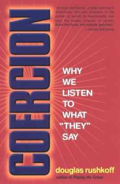Coercion: Why We Listen to What "They" Say