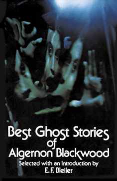 Best Ghost Stories of Algernon Blackwood (Dover Mystery, Detective, & Other Fiction)