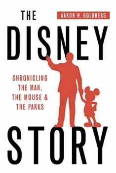 The Disney Story: Chronicling the Man, the Mouse and the Parks