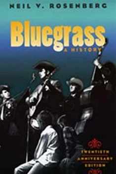 Bluegrass: A HISTORY 20TH ANNIVERSARY EDITION (Music in American Life)
