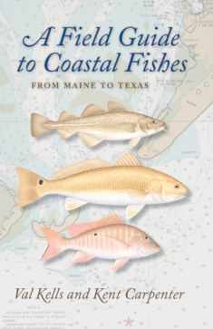A Field Guide to Coastal Fishes: From Maine to Texas