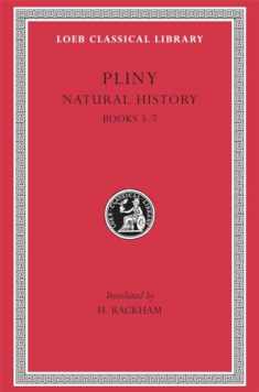 Pliny: Natural History, Volume II, Books 3-7 (Loeb Classical Library No. 352)
