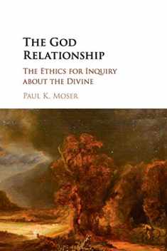 The God Relationship: The Ethics for Inquiry about the Divine