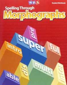 Spelling Through Morphographs, Student Workbook (CORRECTIVE SPELLING)