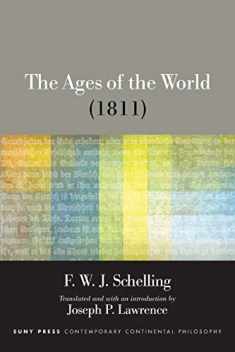 The Ages of the World: Book One: the Past (Original Version, 1811) (Suny Series in Contemporary Continental Philosophy)