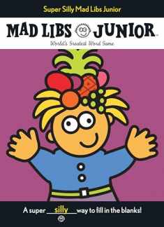 Super Silly Mad Libs Junior: World's Greatest Word Game
