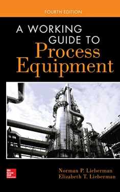 A Working Guide to Process Equipment, Fourth Edition