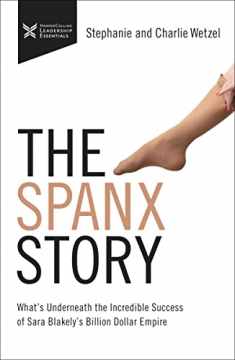 The Spanx Story: What's Underneath the Incredible Success of Sara Blakely's Billion Dollar Empire (The Business Storybook Series)