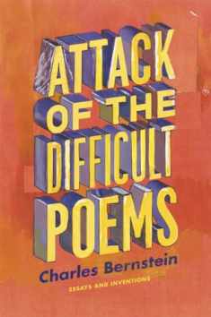 Attack of the Difficult Poems: Essays and Inventions