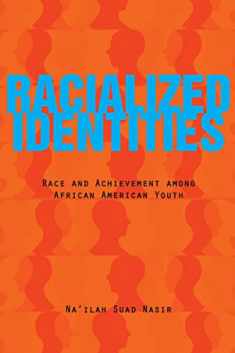 Racialized Identities: Race and Achievement among African American Youth