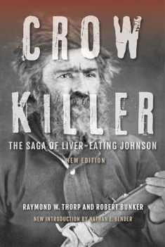 Crow Killer, New Edition: The Saga of Liver-Eating Johnson