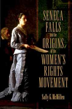 Seneca Falls and the Origins of the Women's Rights Movement (Pivotal Moments in American History)