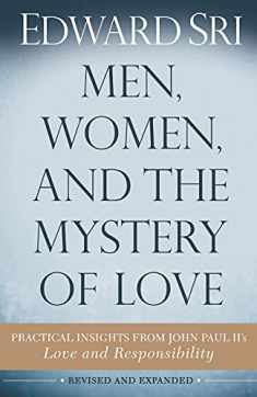 Men, Women, and the Mystery of Love: Practical Insights from John Paul II’s Love and Responsibility
