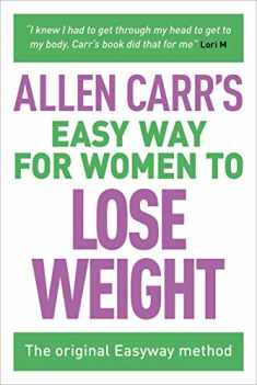 Allen Carr's Easy Way for Women to Lose Weight: The original Easyway method (Allen Carr's Easyway, 7)