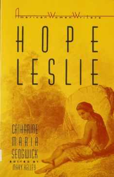 Hope Leslie: Or, Early Times in the Massachusetts (American Women Writers)