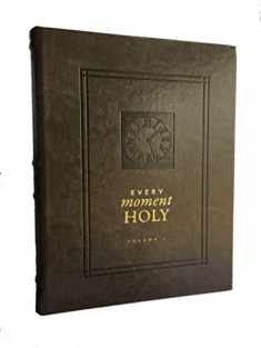 Every Moment Holy, Volume I (Hardcover): New Liturgies for Daily Life (Every Moment Holy, 1)