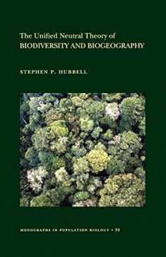The Unified Neutral Theory of Biodiversity and Biogeography (MPB-32) (Monographs in Population Biology, 32)