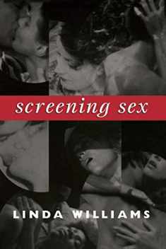 Screening Sex (a John Hope Franklin Center Book)