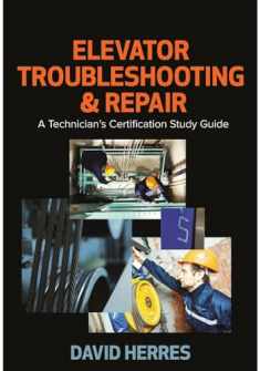 Elevator Troubleshooting & Repair: A Technician’s Certification Study Guide