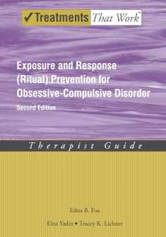 Exposure and Response (Ritual) Prevention for Obsessive-Compulsive Disorder: Therapist Guide (Treatments That Work)