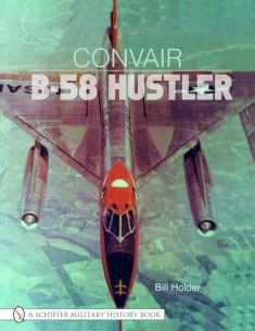 Convair B-58 Hustler (Schiffer Military History Book)