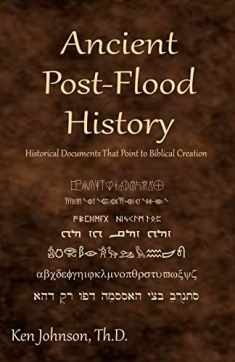 Ancient Post-Flood History: Historical Documents That Point to Biblical Creation