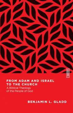 From Adam and Israel to the Church: A Biblical Theology of the People of God (Essential Studies in Biblical Theology)
