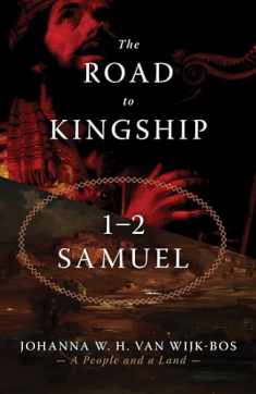 The Road to Kingship: 1–2 Samuel (A People and a Land, 2)