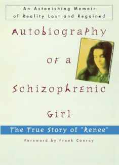 Autobiography of a Schizophrenic Girl: The True Story of "Renee"