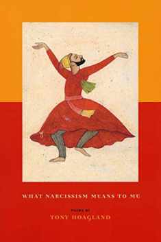 What Narcissism Means to Me: Poems