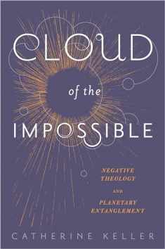 Cloud of the Impossible: Negative Theology and Planetary Entanglement (Insurrections: Critical Studies in Religion, Politics, and Culture)