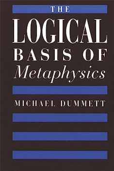 The Logical Basis of Metaphysics (The William James Lectures)