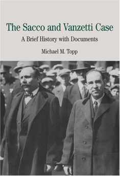 The Sacco and Vanzetti Case: A Brief History with Documents (The Bedford Series in History and Culture)