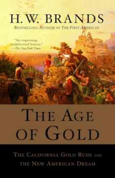 The Age of Gold: The California Gold Rush and the New American Dream (Search and Recover)