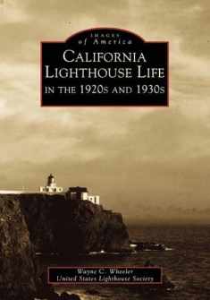 California Lighthouse Life in the 1920s and 1930s (Images of America)