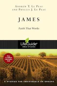 James: Faith That Works (LifeGuide Bible Studies)