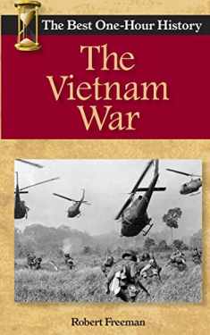 The Vietnam War: The Best One-Hour History