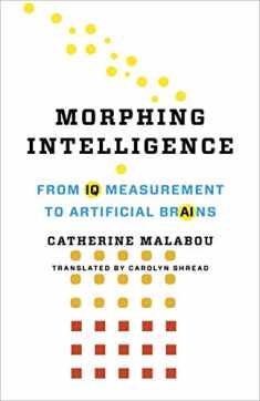 Morphing Intelligence: From IQ Measurement to Artificial Brains (The Wellek Library Lectures)