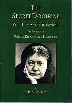 The Secret Doctrine: Volume II - Anthropogenesis