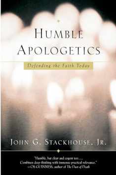 Humble Apologetics: Defending the Faith Today