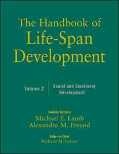 The Handbook of Life-Span Development, Vol. 2: Social and Emotional Development