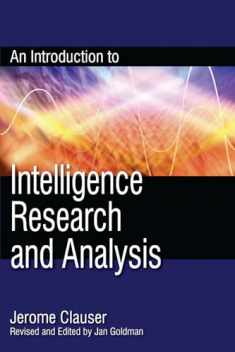 An Introduction to Intelligence Research and Analysis (Volume 3) (Security and Professional Intelligence Education Series, 3)