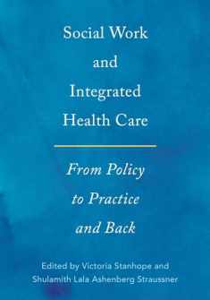 Social Work and Integrated Health Care: From Policy to Practice and Back