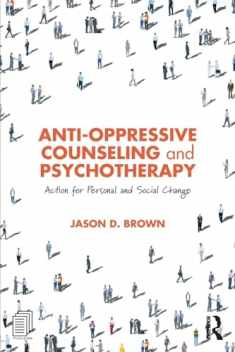 Anti-Oppressive Counseling and Psychotherapy: Action for Personal and Social Change