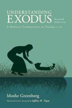 Understanding Exodus, Second Edition: A Holistic Commentary on Exodus 1-11