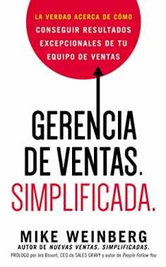 Gerencia de ventas. Simplificada.: La verdad acerca de cómo conseguir resultados excepcionales de tu equipo de ventas (Spanish Edition)