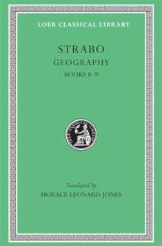Strabo: Geography, Volume IV, Books 8-9 (Loeb Classical Library No. 196)