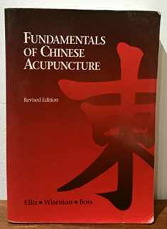 Fundamentals of Chinese Acupuncture