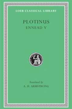Plotinus V: Ennead V (Loeb Classical Library, 444)